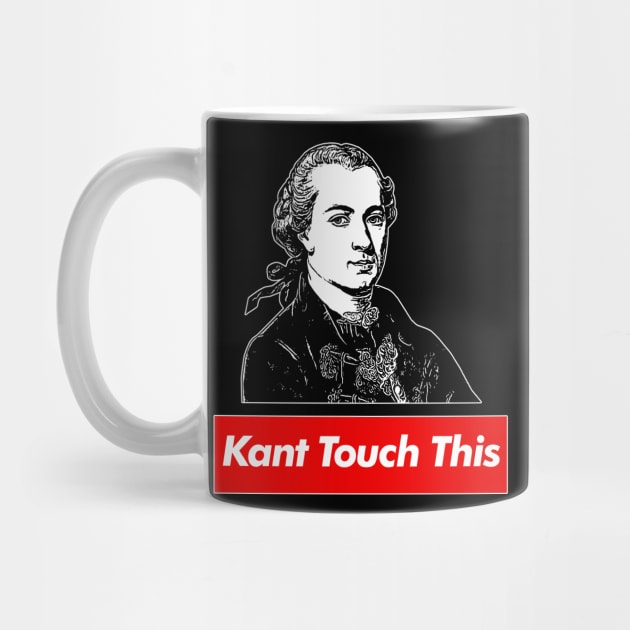 Immanuel Kant // Kant Touch This - Humorous Philosophy Design by DankFutura